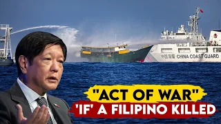 'If a Filipino servicemen killed by China, it will be an "Act of War"' Ferdinand Marcos Jr.