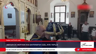 Mersin’de Meryem Ana Bayramı’na Özel Ayin Yapıldı | 21.08.2020