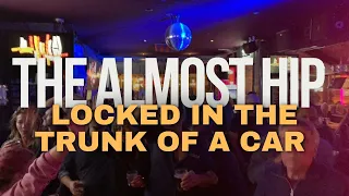 Locked in the Trunk of a Car (cover) - The Almost Hip - Tragically Hip Tribute Band