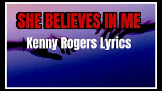 She Believes In Me Kenny Rogers Lyrics