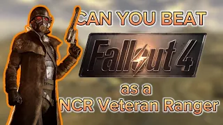 Can You Beat Fallout: 4 as a NCR Veteran Ranger?