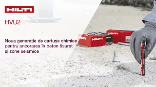 Hilti HVU2: Noua generație de cartușe chimice pentru ancorarea în beton fisurat și zone seismice