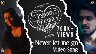 Never Let Me Go (Video Song) | Pyaar Prema Kaadhal | Yuvan Shankar Raja| Harish Kalyan, Raiza | Elan