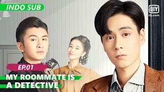 【FULL】My Roommate is a Detective Ep.1【INDO SUB】| iQIYI Indonesia