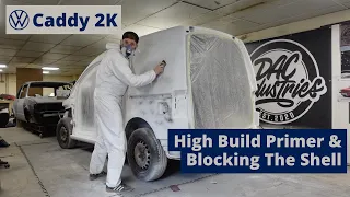 VW Caddy 2K Build Series - DIY Respray - High Build Primer & Blocking - Episode 15