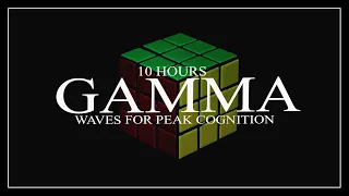 10 HOURS GAMMA BINAURAL WAVES, Peak Awareness, High Level COGNITION. Enhanced Learning. Deep FOCUS.