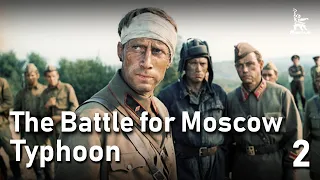 The Battle for Moscow TYPHOON, Part Two | WAR MOVIE