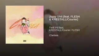 Thrill Pill (feat. FLESH & KRESTALL/Courier) - Jiggy Shit (Official Audio)