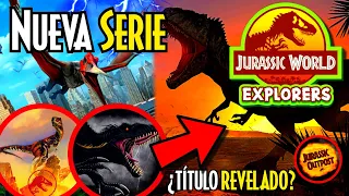 ⚠️¡JURASSIC WORLD EXPLORERS the NEW SERIES!🦖 TITLE REVEALED? - LEEAKS and NEWS⭐