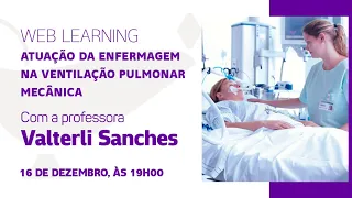 Web Learning Atuação da Enfermagem na Ventilação Pulmonar Mecânica | Dr.ª Valterli Sanches