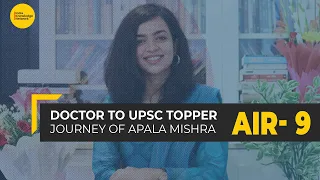 Doctor to UPSC topper | Journey of Apala Mishra | AIR 9 | IKN