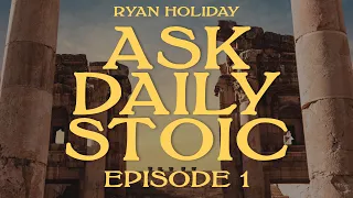 Ask Daily Stoic: How Do I Teach Stoicism To Kids? Which Stoic Should I Start With? and more