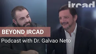 Beyond IRCAD: Episode 7 - Dr. Manoel Galvao Neto