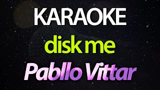 ⭐ Disk Me (Diz Que Me Ama Quando Bebe) - Pabllo Vittar (Karaokê Version) (Cover)