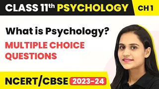 What is Psychology? - Multiple Choice Questions | Class 11 Psychology Chapter 1