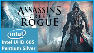 Assassin's Creed Rogue Gameplay | Intel UHD 605 | Pentium Silver | Low End PC