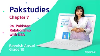 Pak Studies Class 10 | Chapter 7 | Topic 24 | Pakistan Relationship with USA | in urdu | tutoria.pk