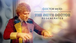 Doctor Who | The Sixth Doctor Regenerates