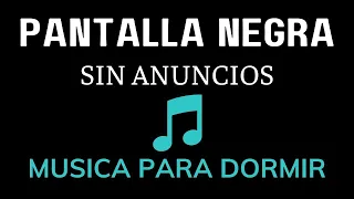 Musica Para dormir PANTALA NEGRA - 24 horas SIN ANUNCIOS