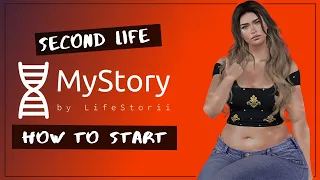 MYSTORY - HOW TO START - Second Life