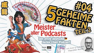 #4: 5 geheime Fakten über Jackie Chan, Teil 2 | Jackie Chan: Meister aller Podcasts