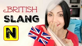 25 SLANG WORDS Beginning with N:  #14 BRITISH SLANG