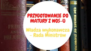 Rada Ministrów - ustrój RP, władza wykonawcza, przygotowanie do matury z wos -u