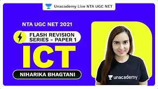 Flash Revision | ICT | Paper 1 | Niharika Bhagtani | |NTA UGC NET 2021|Unacademy Live