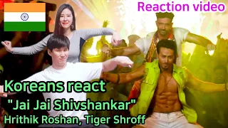 Koreans react Bollywood video_"Jai Jai Shivshankar"_reaction video_WAR