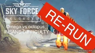 Sky Force Reloaded | OMEGA VS OCTOPUS | RE-RUN | INSANE DIFFICULTY