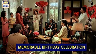 A Memorable Birthday Celebration | Kuch Ankahi | ARY Digital