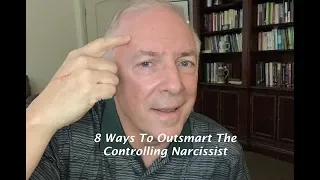 8 Ways To Outsmart The Controlling Narcissist