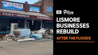 Lismore businesses try to rebuild after devastating floods | The Drum | ABC News