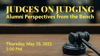 Judges on Judging: Alumni Perspectives from the Bench