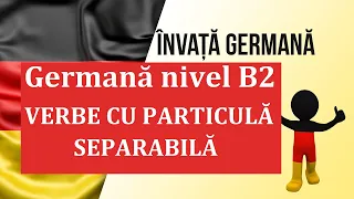 Invata Germana | GERMANA NIVEL B2 | Verbe cu particula separabila