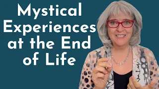 How to Have Mystical Experiences at a Deathbed