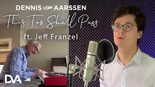 Dennis van Aarssen & Jeff Franzel - This Too Shall Pass