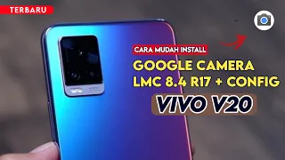 Terbaru 🔥 Cara Paling Mudah Install Gcam LMC 8.4 R17 Vivo V20 - Google Camera Vivo V20