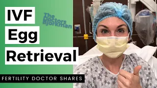 OB/GYN & IVF Doctor Explains IVF Egg Retrieval and Her Own Experience