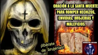 ORACIÓN A LA SANTA MUERTE PARA ROMPER HECHIZOS, ENVIDIAS, BRUJERIAS Y MALEFICIOS 🕯️💀🕯️