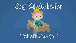 Schlaflieder-Mix 2 - Die schönsten Schlaflieder | Schlaflieder zum Mitsingen | Sing Kinderlieder