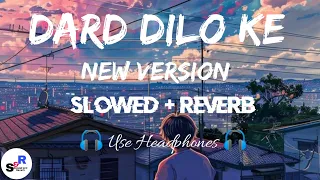 Dard dilo ke slowed and Reverb Lofi