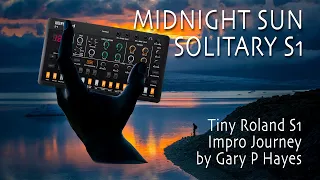 Solo ROLAND S1 impro journey MIDNIGHT SUN: SOLITARY S1 single take,  BIG MUSIC on a TINY SYNTH