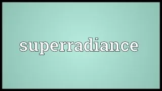 Superradiance Meaning