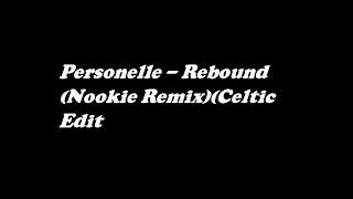 Personelle - Rebound Nookie Remix (Celtic Edit)