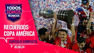 Todos Somos Técnicos - Grandes momentos de la Roja en Copa América | Capítulo 2 de abril 2024