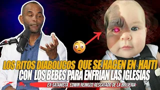 EX-SATANISTA EDWIN REINOZO - LOS RITOS QUE SE HACE CON LOS BEBES EN HAITI  PARA ENFRIAR IGLESIAS