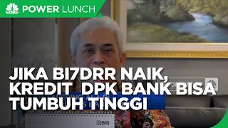 Jika BI7DRR Naik, Kredit & DPK Bank Bisa Tumbuh Tinggi?