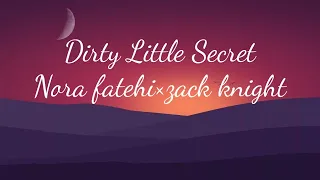 Dirty Little Secret - Nora Fatehi × Zack Knight(Lyrics Video)