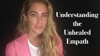 Understanding the Unhealed Empath